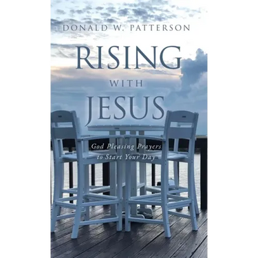 Rising with Jesus: God Pleasing Prayers to Start Your Day
