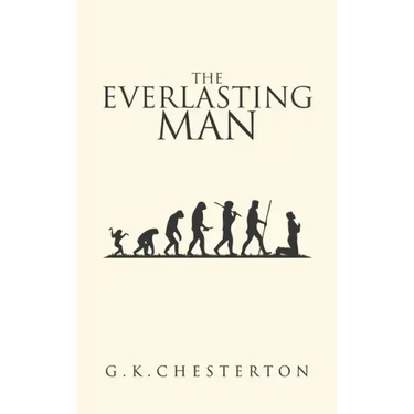 The Everlasting Man: The Original 1925 Edition