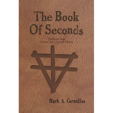 The Book of Seconds: The Ruach Saga Volume Two - Second Edition