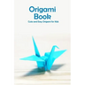 Origami Book: Cute and Easy Origami for Kids: Origami for Beginners