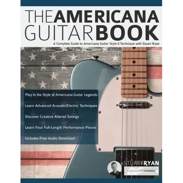 The Americana Guitar Book: A Complete Guide to Americana Guitar Style & Technique with Stuart Ryan