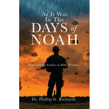 As It Was In The Days of Noah: Foundational Studies in Bible Prophecy
