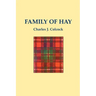 The Family of Hay: A History of the Progenitors and Some South Carolina Descendants of Col. Ann Hawkes Hay with Collateral Genealogies A.