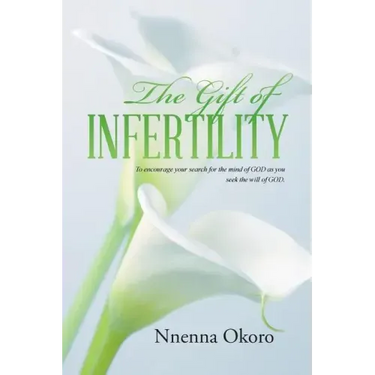 The Gift of Infertility