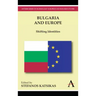 Bulgaria and Europe: Shifting Identities