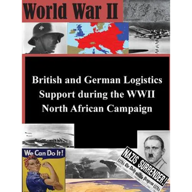 British and German Logistics Support during the WWII North African Campaign