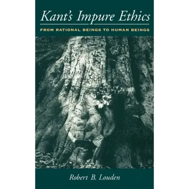 Kant's Impure Ethics: From Rational Beings to Human Beings