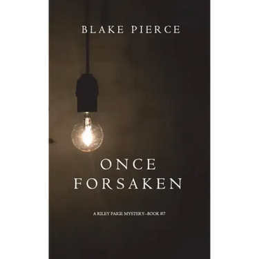 Once Forsaken (A Riley Paige Mystery-Book 7)