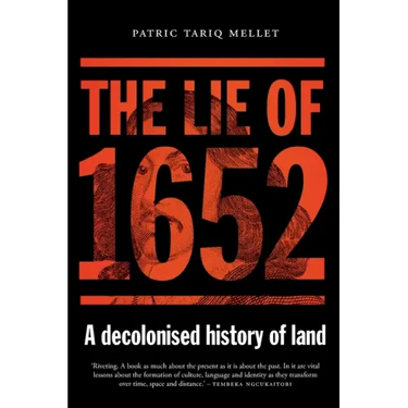 The Lie of 1652: A decolonised history of land