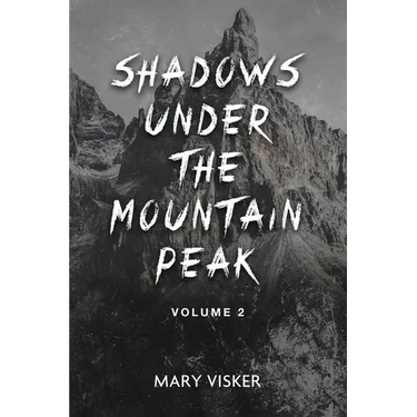 Shadows Under the Mountain Peak: Volume 2