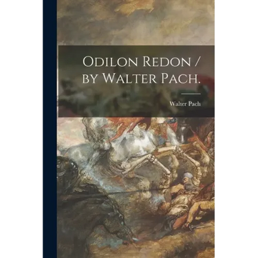 Odilon Redon / by Walter Pach.