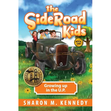 The SideRoad Kids - Book 1: Growing Up in the U.P.