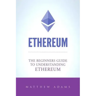 Ethereum: The Beginners Guide To Understanding Ethereum, Ether, Smart Contracts, Ethereum Mining, ICO, Cryptocurrency, Cryptocurrency Investing