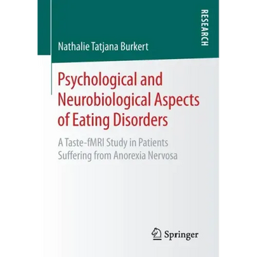 Psychological and Neurobiological Aspects of Eating Disorders: A Taste-Fmri Study in Patients Suffering from Anorexia Nervosa