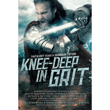 Knee-Deep in Grit: Two Bloody Years of Grimdark Fiction