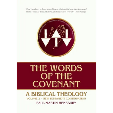 The Words of the Covenant: A Biblical Theology, Volume 2: New Testament Continuation