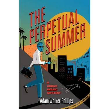 The Perpetual Summer: A Chuck Restic Mystery
