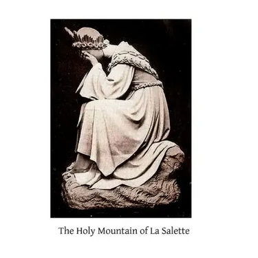 The Holy Mountain of La Salette: A Pilgrimage of the Year 1854