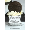 Cupcake Bakery: The Most Delicious, Easy-to-make Cupcake Recipes Ever (The Ultimate Cupcake Recipes in One Place)