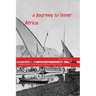 A Journey to Inner Africa