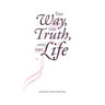 The Way, The Truth, and The Life
