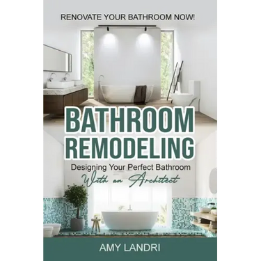 Bathroom Remodeling: Designing Your Perfect Bathroom with an Architect Renovate Your Bathroom Now!