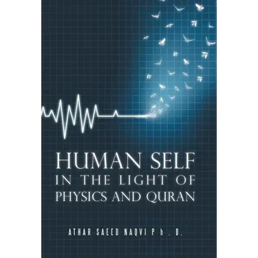Human Self: In the Light of Physics and Quran