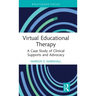 Virtual Educational Therapy: A Case Study of Clinical Supports and Advocacy