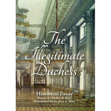 The Illegitimate Duchess: A Historical Essay Involving Catherine the Great and Prince Demetrius Gallitzin