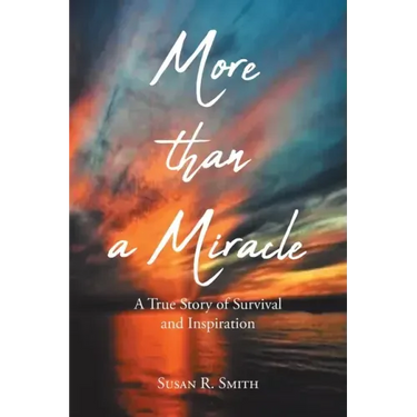 More than a Miracle: A True Story of Survival and Inspiration