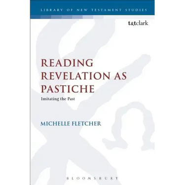 Reading Revelation as Pastiche: Imitating the Past