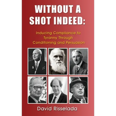 Without a Shot Indeed: Inducing Compliance to Tyranny Through Conditioning and Persuasion