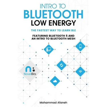Intro to Bluetooth Low Energy: The easiest way to learn BLE