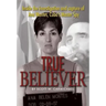 True Believer: Inside the Investigation and Capture of Ana Montes, Cuba's Master Spy