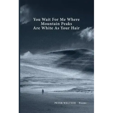 You Wait For Me Where Mountain Peaks Are White As Your Hair