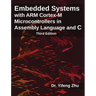 Embedded Systems with Arm Cortex-M Microcontrollers in Assembly Language and C: Third Edition