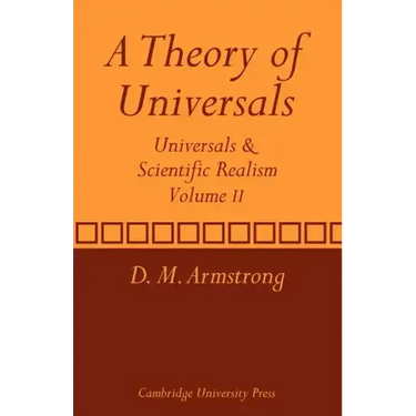 A Theory of Universals: Volume 2: Universals and Scientific Realism