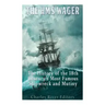The HMS Wager: The History of the 18th Century's Most Famous Shipwreck and Mutiny
