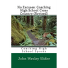 No Excuses: Coaching High School Cross Country (Revised): Coaching High School Sports