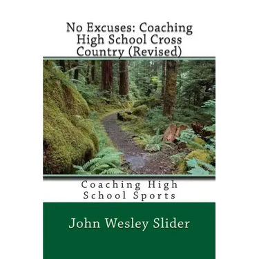 No Excuses: Coaching High School Cross Country (Revised): Coaching High School Sports
