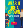 Wear It Like a Crown: A Royal MM Romance