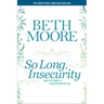 So Long, Insecurity: You've Been a Bad Friend to Us