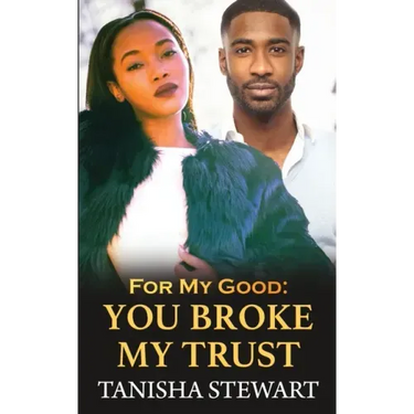 For My Good: You Broke My Trust