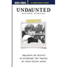 Undaunted: Breaking My Silence to Overcome the Trauma of Child Sexual Abuse