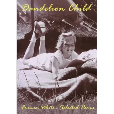 Dandelion Child: Selected Poems