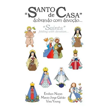 Santo de casa: dobrando com devoção: Saints: folding with devotion