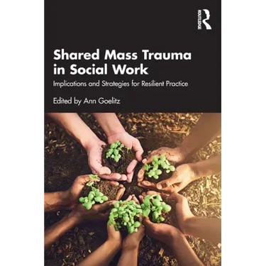 Shared Mass Trauma in Social Work: Implications and Strategies for Resilient Practice