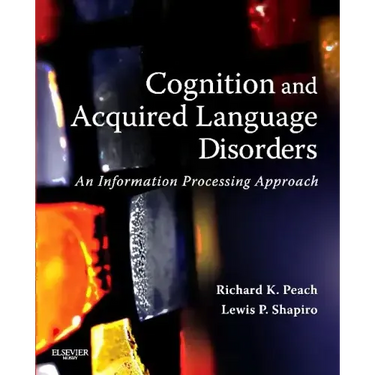 Cognition and Acquired Language Disorders: An Information Processing Approach
