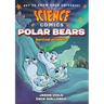 Science Comics: Polar Bears: Survival on the Ice