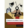 Creative Writing: A Guide and Glossary to Fiction Writing